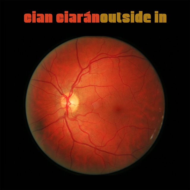 Cian Ciaran / Outside In