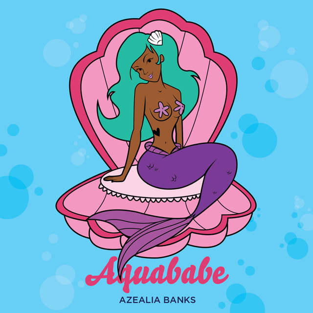 Azealia Banks / Aquababe