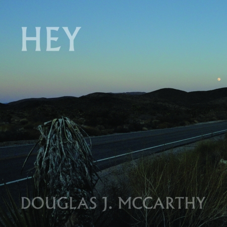 Douglas J. McCarthy / Hey EP