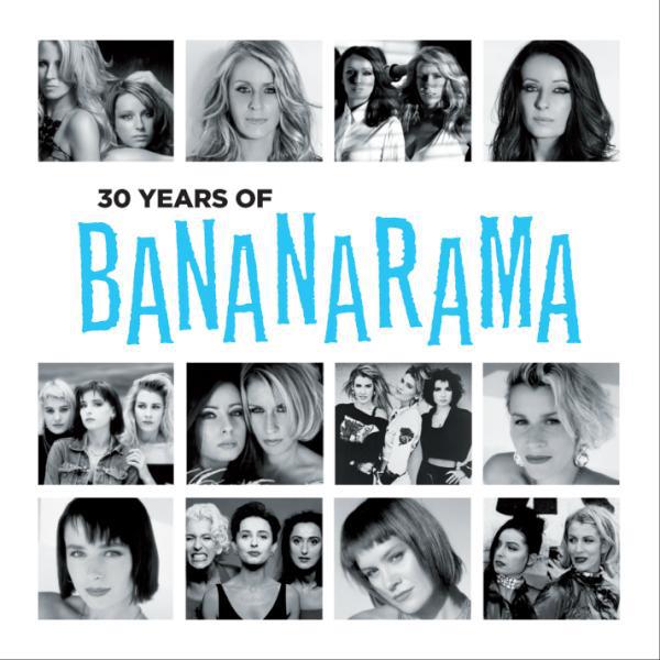 Bananarama / 30 Years of Bananarama