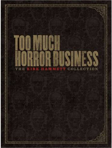 Kirk Hammett / Too Much Horror Business