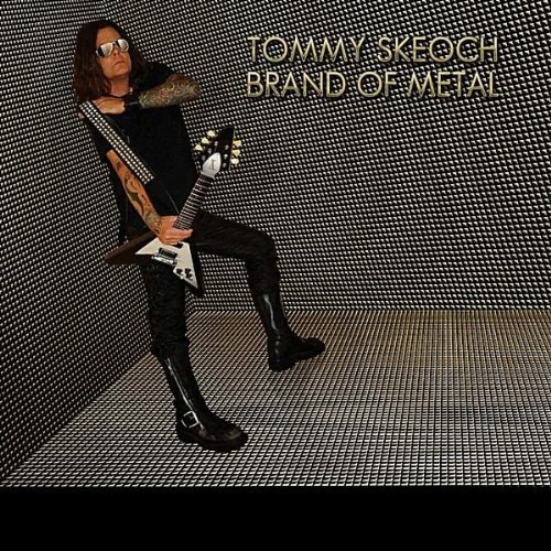 Tommy Skeoch / Brand of Metal