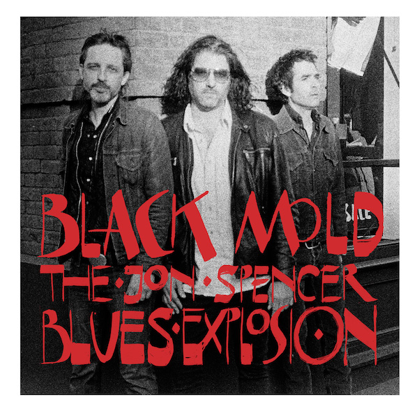 The Jon Spencer Blues Explosion / Black Mold