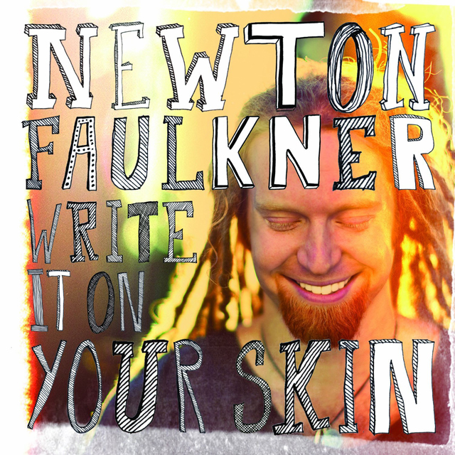 Newton Faulkner / Write It On Your Skin