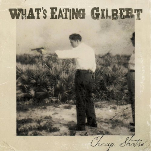 What's Eating Gilbert / Cheap Shots