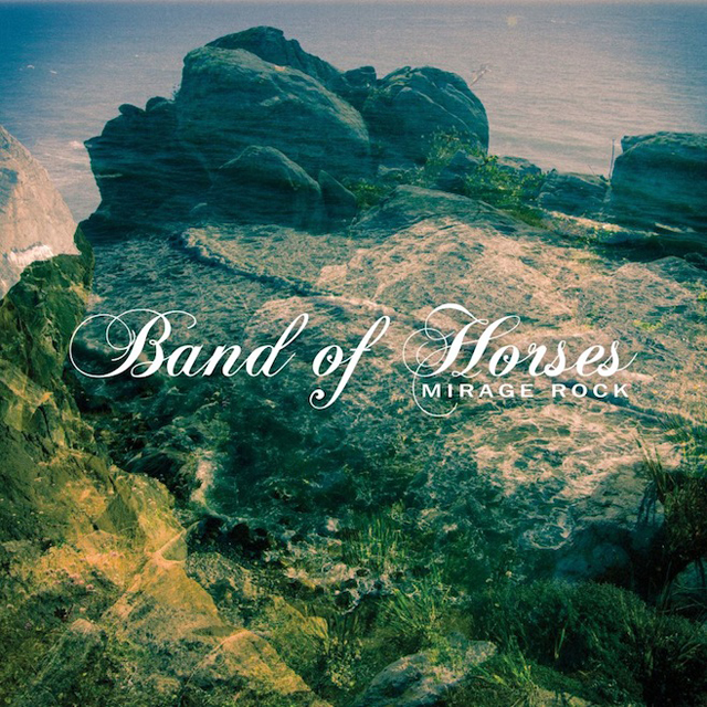 Band of Horses / Mirage Rock
