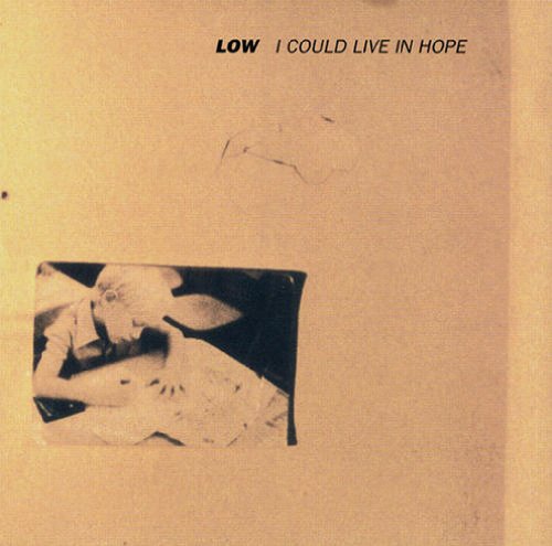 Low / I Could Live In Hope