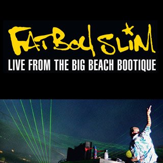 FATBOY SLIM LIVE: FROM THE BIG BEACH BOOTIQUE