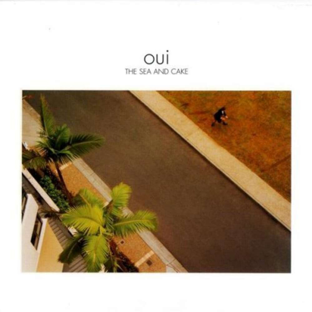 The Sea And Cake / Oui