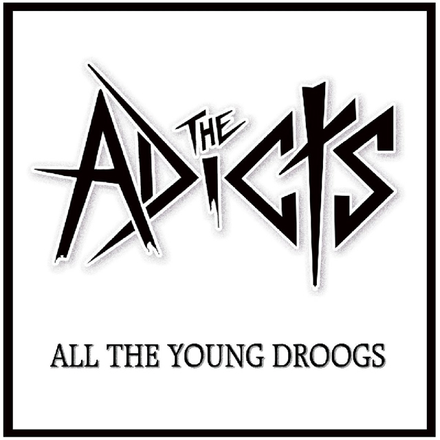 The Adicts / All the Young Droogs