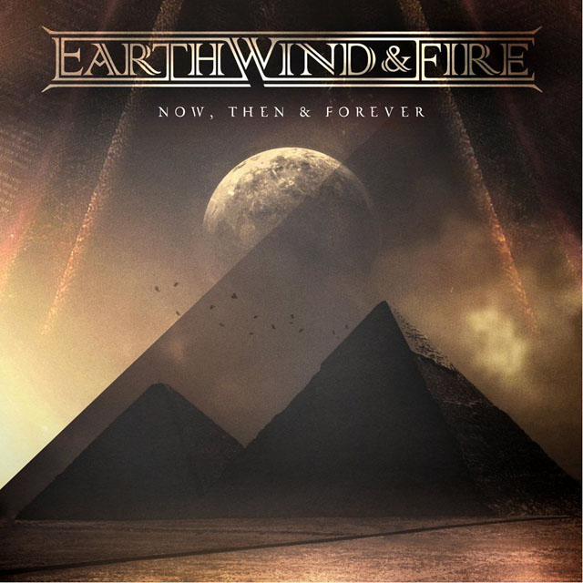 Earth, Wind & Fire / Now, Then and Forever