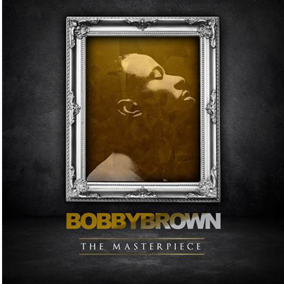 Bobby Brown / The Masterpiece