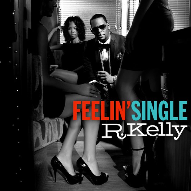 R. Kelly / Feelin' Single