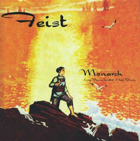 Feist / Monarch: Lay Your Jewelled Head Down