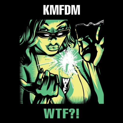 KMFDM / WTF?!