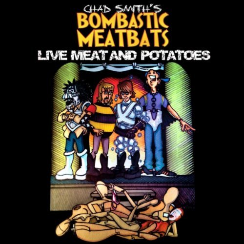 Chad Smith's Bombastic Meatbats / Live Meat And Potatoes