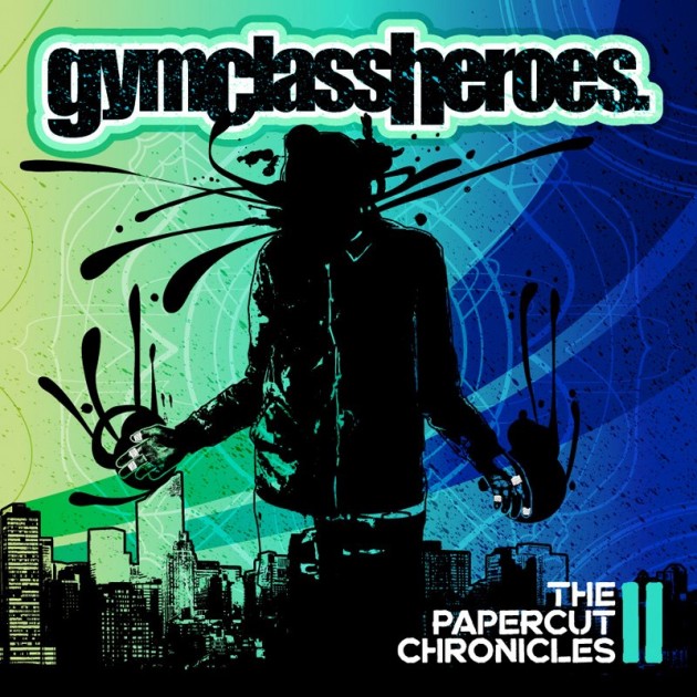 Gym Class Heroes / Papercut Chronicles II