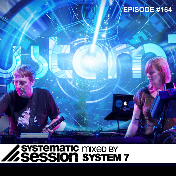 Systematic Session Episode 164 (Mixed by System 7)