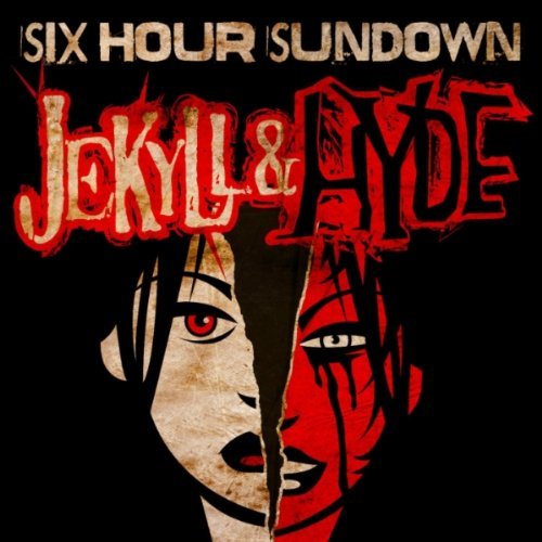 Six Hour Sundown / Jekyll & Hyde