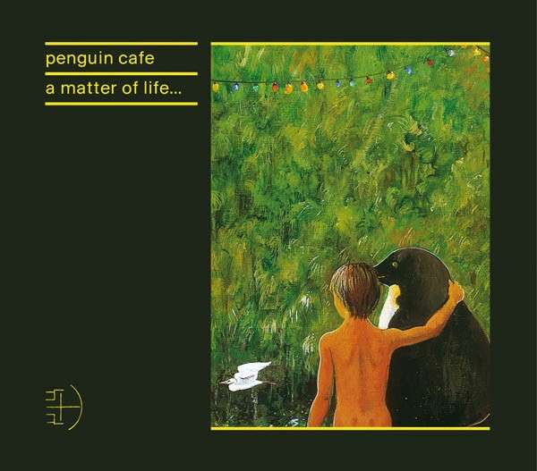 Penguin Cafe / A Matter Of Life ...
