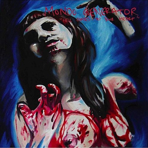 Mondo Generator / Hell Comes to Your Heart