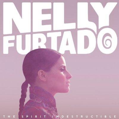 Nelly Furtado / The Spirit Indestructible