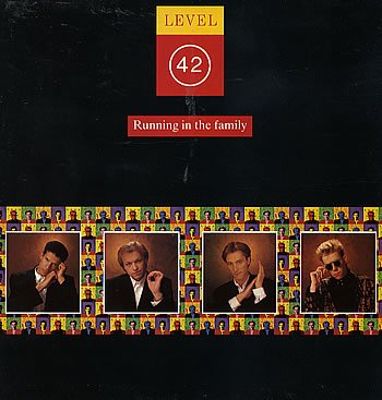 Level 42 / Running In The Family