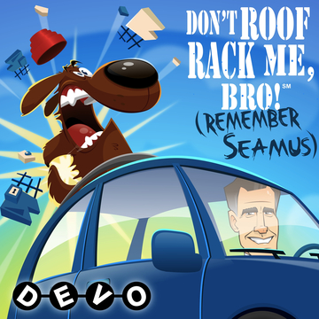 Devo / Don’t Roof Rack, Me Bro! (Remember Seamus)