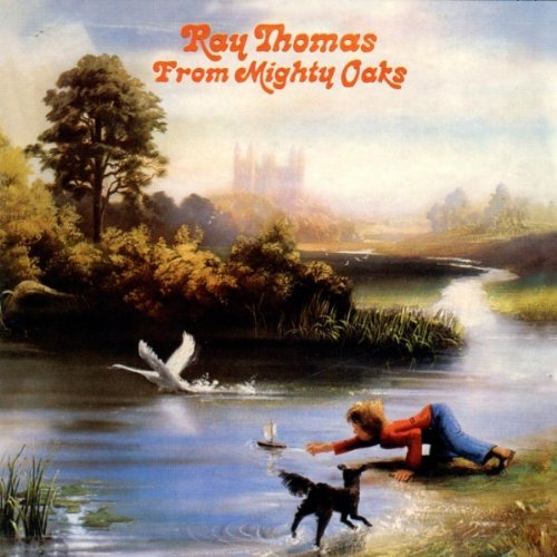 Ray Thomas / From Mighty Oaks