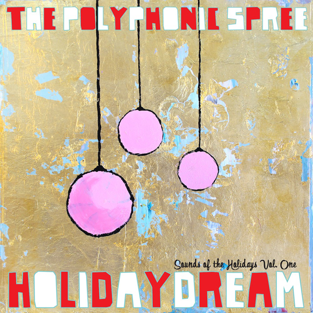 The Polyphonic Spree / Holidaydream: Sounds of the Holidays Volume One