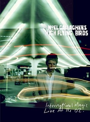 Noel Gallagher's High Flying Birds / International Magic At The O2
