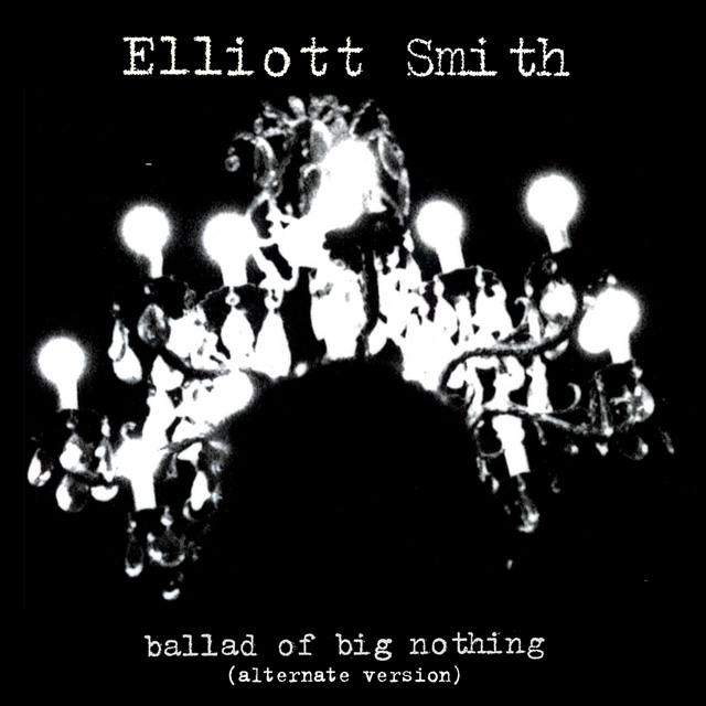 Elliott Smith / Ballad of Big Nothing (alternate version)