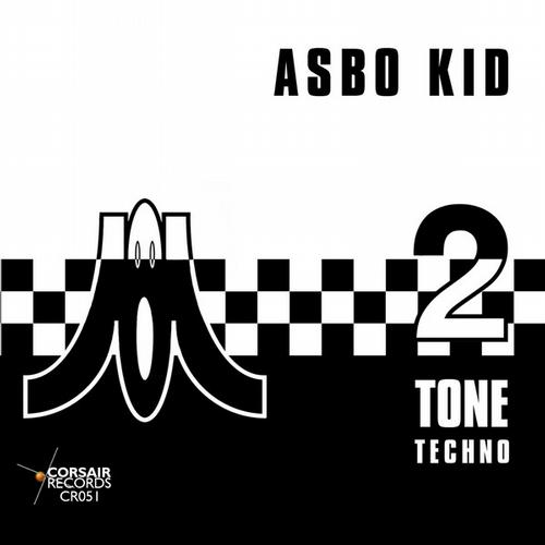 Asbo Kid / 2 Tone Techno - Single