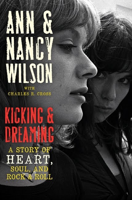 Ann and Nancy Wilson / Kicking and Dreaming: A Story of Heart, Soul, and Rock and Roll [洋書]