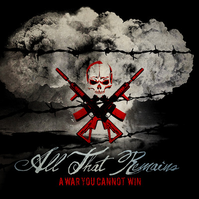 ALL THAT REMAINS / A War You Cannot Win