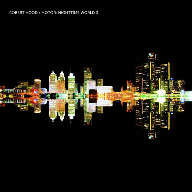 Robert Hood / Nighttime World Vol. 3