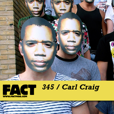 FACT MIX 345: CARL CRAIG