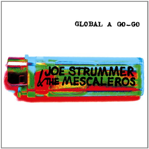 Joe Strummer & The Mescaleros / Global A Go-Go