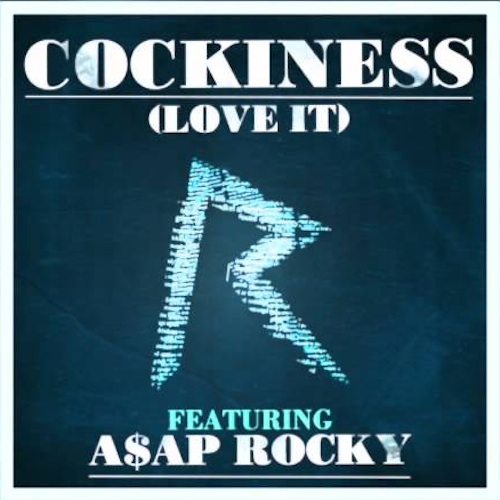 Rihanna - Cockiness Remix ft. A$AP ROCKY