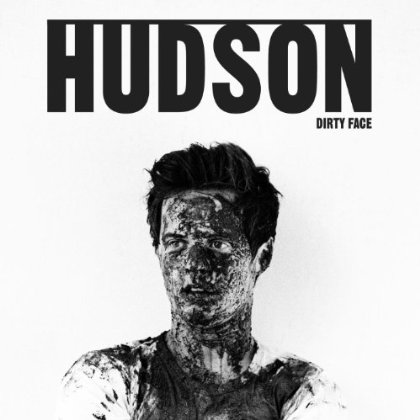 Hudson / Dirty Face