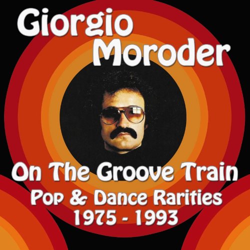 Giorgio Moroder / On the Groove Train-Pop & Dance Rarities 1975-93