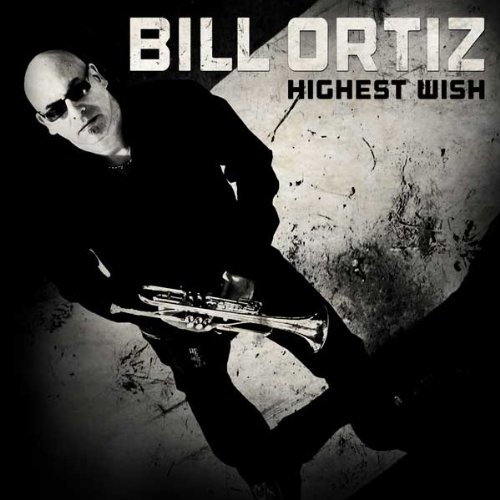 Bill Ortiz / Highest Wish