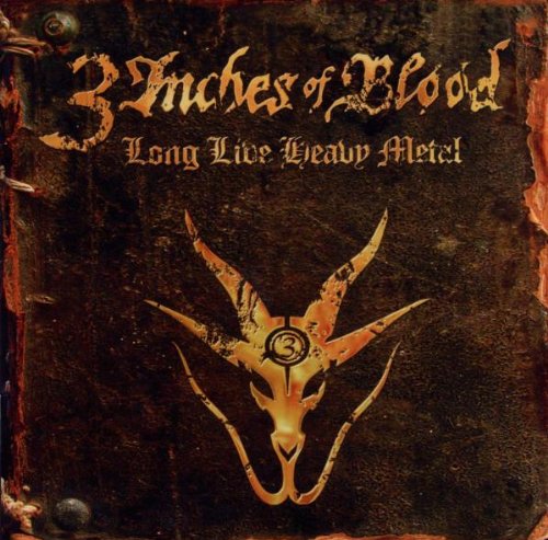 3 INCHES OF BLOOD / Long Live Heavy Metal