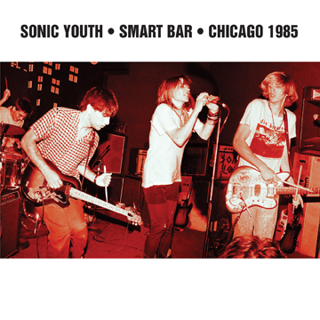 Sonic Youth / Smart Bar - Chicago 1985