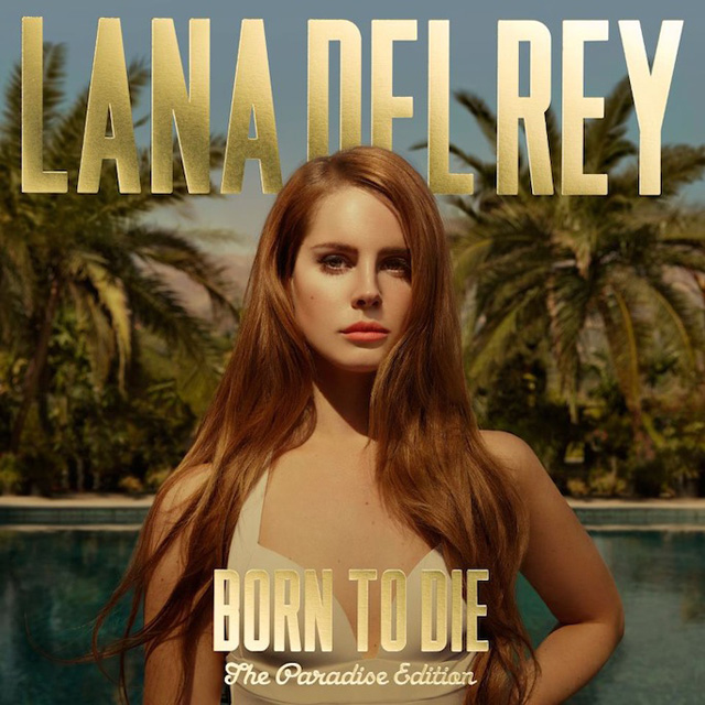 Lana Del Rey / Born to Die: The Paradise Edition