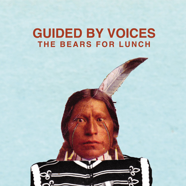 Guided By Voices / The Bears for Lunch