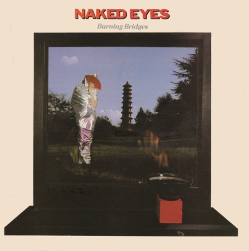 Naked Eyes / Burning Bridges