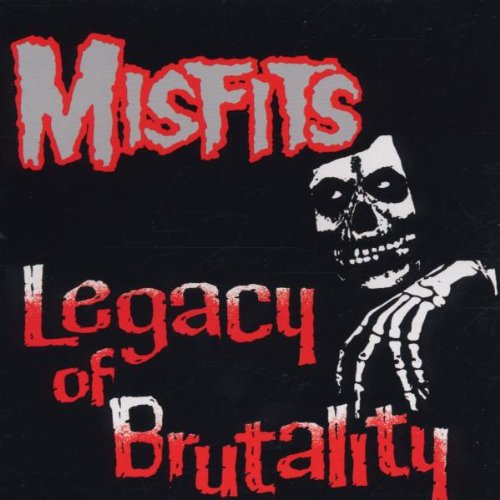 Misfits / Legacy of Brutality