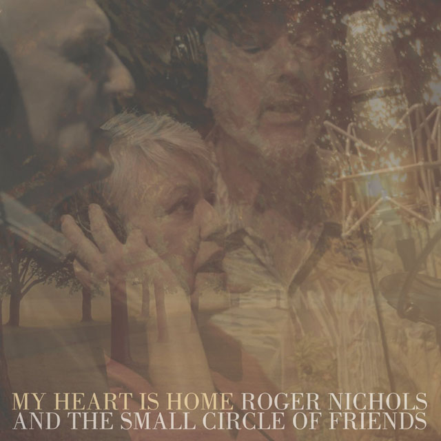 Roger Nichols and The Small Circle Of Friends / My Heart Is Home