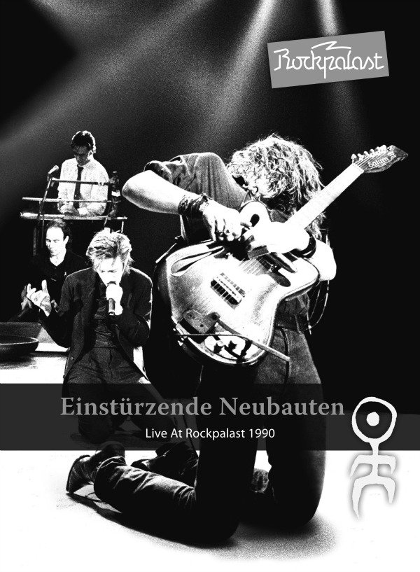 Einsturzende Neubauten / Live at Rockpalast 1990